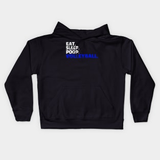 Eat, Sleep, Poop, Volleyball Kids Hoodie